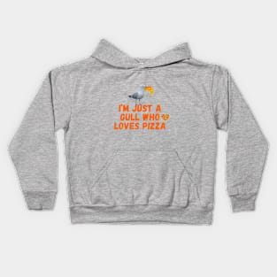 I'm Just a Gull Who Loves Pizza Orange Text Kids Hoodie